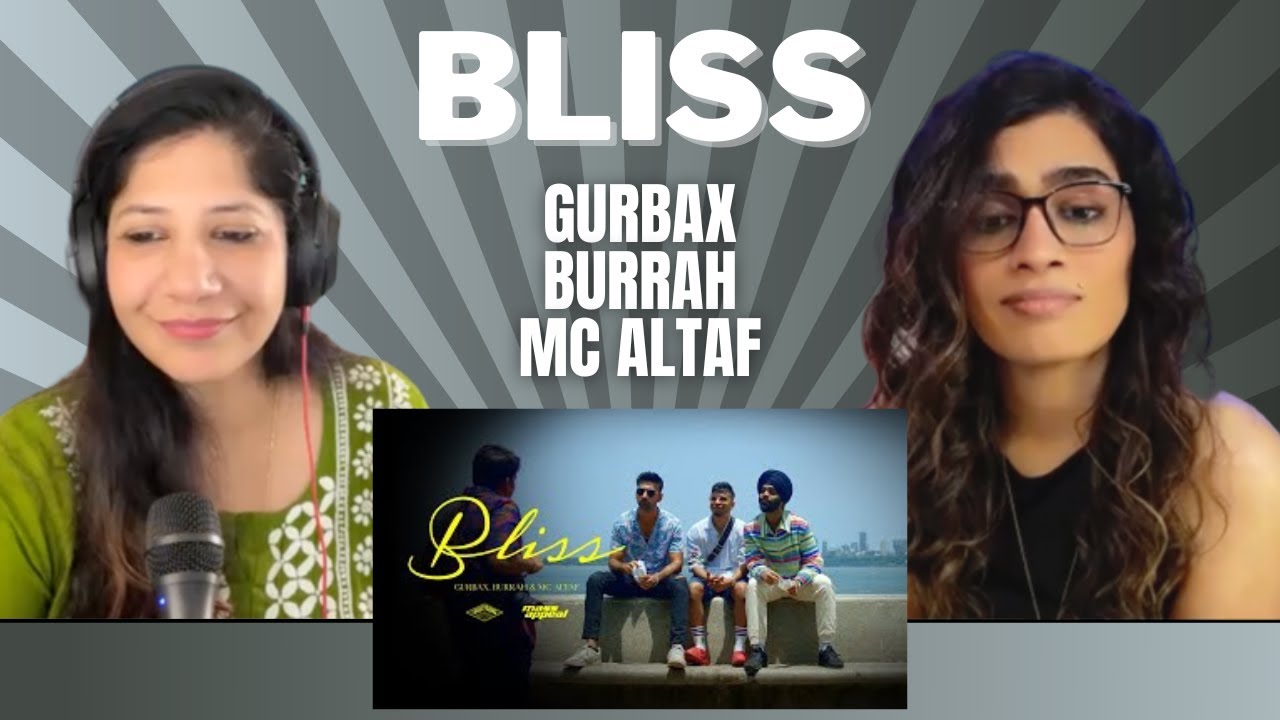BLISS GURBAX BURRAH FT MC ALTAF REACTION