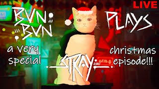 【STRAY】 CHRISTMAS DAY, BUNBUN'S A STRAY 😢 - Playing Stray BLIND - Special Christmas One-off! 🎄⛄