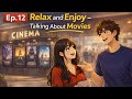 Relax and Enjoy – Talking About Movies | Daily English Conversation Practice 