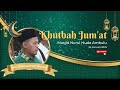 Khutbah Jum'at - Ust. Rohmadhoni Sholeh