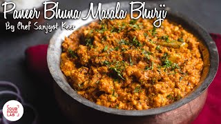 Paneer Bhuna Masala Bhurji Recipe | Chef Sanjyot Keer | #StayHome #WithMe