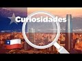 Los 20 datos curiosos de Chile