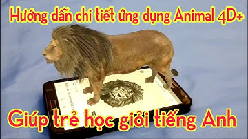 Hướng dẫn cài đặt và sử dụng Animal 4D+ (Game 4D giúp học tốt tiếng Anh)