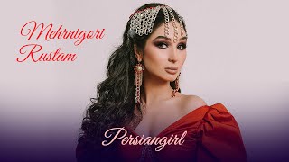 Mehrnigori Rustam - Persian Girl