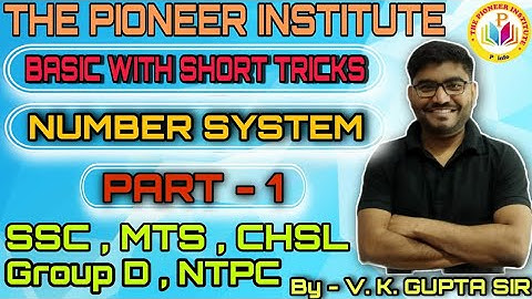 संख्या पद्धती | Number System | V.K Gupta Sir | #The_Pioneer_Institute