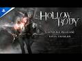 Hollowbody - Release Date Trailer - PS5 Games