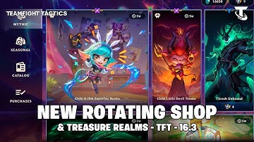NEW ROTATING SHOP & TREASURE REALMS | TFT 16.3