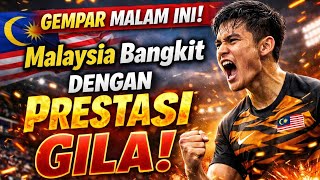 🇲🇾 “GEMPAR MALAM INI! Malaysia Bangkit Dengan Prestasi GILA!”