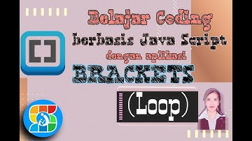 Belajar Coding berbasis Java Script Menggunakan Aplikasi Brackets  Loop