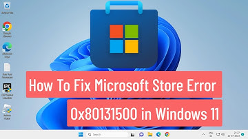 How To Fix Microsoft Store Error 0x80131500 in Windows 11 (FIXED)