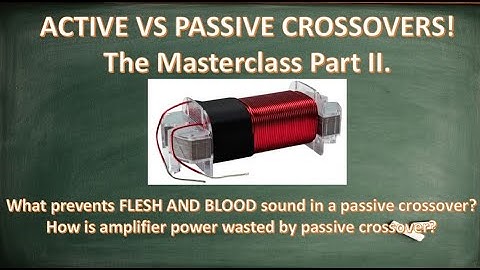 Active VS Passive Crossovers! Masterclass part 2.