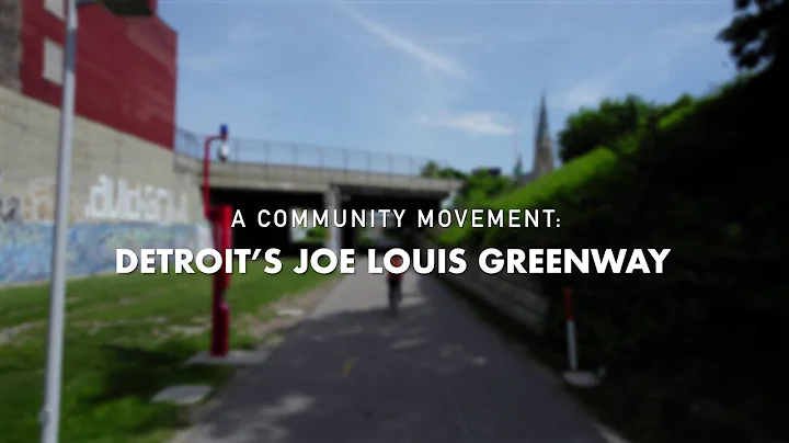 A Community Movement: Detroit's Joe Louis Greenway