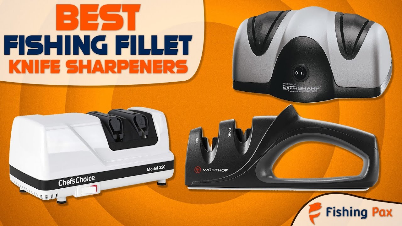 8 Best Fishing Fillet Knife Sharpeners 