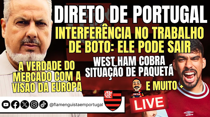 INTERFERÊNCIA NO TRABALHO DE BOTO, QUE PODE SAIR | VISÃO DO MERCADO DA EUROPA | WEST HAM X PAQUETÁ