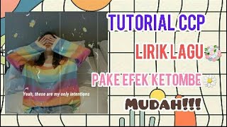 TUTORIAL EDIT CCP LIRIK LAGU PAKE EFEK KETOMBE || MUDAH!!! || Faraa Rameyzaa