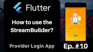 Flutter - StreamBuilder (Episode 10)