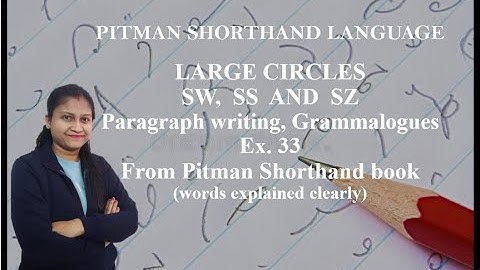 Chapter 9 - Ex. 33 & Grammalogues - Large Circles SW, SS and SZ (Pitman Shorthand video - 84)