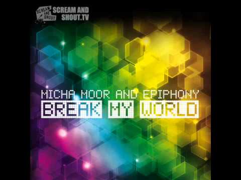 Micha Moor & Epiphony - Break My World (Original Mix)