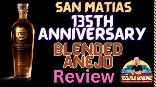 San Matias 135th Anniversary Anejo Review   The Tequila Hombre