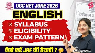 UGC NET June 2026 |UGC NET English Syllabus, Exam Pattern, Eligibility &amp; Preparation By Dakshita Mam
