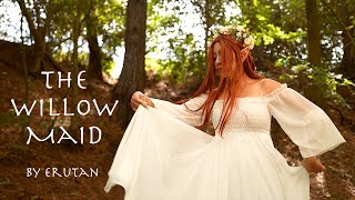 The Willow Maid by Erutan  4K LIVE ACTION MUSIC VIDEO by ChristyAilene & Joe Flores