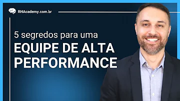 Quais são as características de uma equipe de alto desempenho?