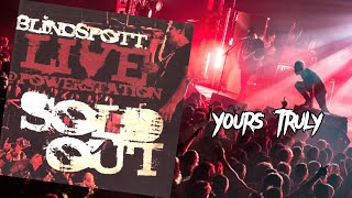 Blindspott - Yours Truly (Live) | SOLD OUT At The Powerstation