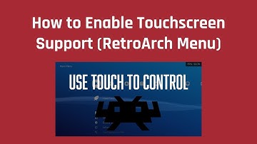 How to Enable Touchscreen Support (RetroArch Menu)