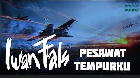 Iwan Fals - Pesawat Tempurku || video lirik