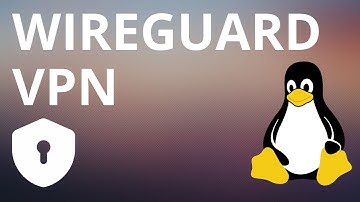 How to set up Wireguard VPN under Linux - Tutorial