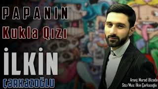 ilkin Cerkezoglu-Papanın kukla Qızı #ilkin