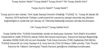 Tusaş Açılımı Nedir? Tusaş Nedir? Tusaş Kimin? TAI Tusaş Sahibi Kim?