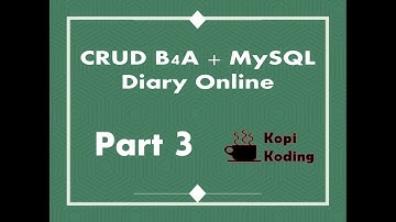 Tutorial CRUD Android dengan B4A & MySQL Online (Part 3)