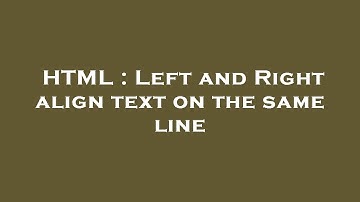 HTML : Left and Right align text on the same line