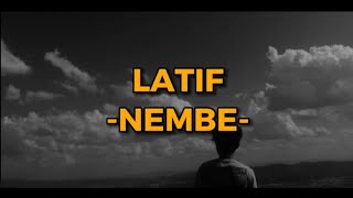 Latif -NEMBE- (Lirik)