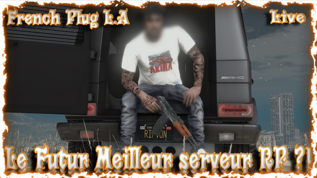LIVE FRENCH PLUG L.A SUR GTA RP [Le Futur Meilleur serveur RP ?] - YouTube