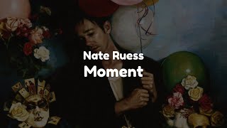 Nate Ruess - Moment (Lyrics)