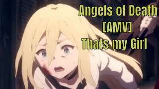 Angels of Death [AMV] Thats my Girl