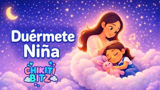 Duérmete Niña 🌙✨ Canción de Cuna para Dormir | Chikiti Bitz 💤💖
