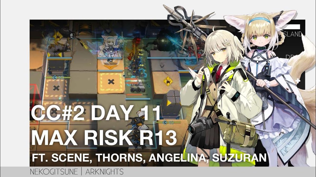 CC#2 Day 11 : Pyrite Gorge Max Risk [Ft. Thorns, Suzuran, Scene, Angelina]