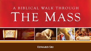 A Biblical Walk through the Mass - Dr. Sri (#5)