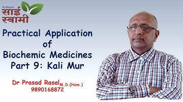 Practical Application of Biochemic Medicines: Part 9: Kali Mur