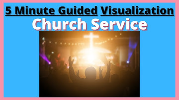 Neuroplasticity Exercise - Guided Visualization: Church Service