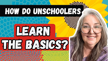 How Unschooling Homeschoolers Learn the Basics | Reading, Writing & Math Without Curriculum
