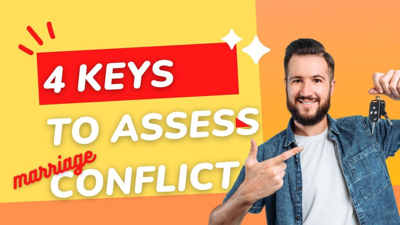 4 Keys To Assess Your Marriage Conflict - YouTube