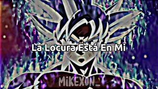 La Locura Está En Mi [Slowed] | Goku Ultra Instinto Dominado | EDIT