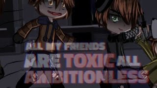 All My Friends Are Toxic... Ticci Toby - Xvirus - Hoodie - Masky Mi Au Nikita Pc