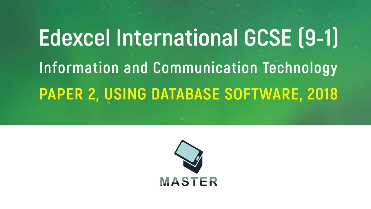 Edexcel IGCSE (9-1) ICT, Paper 2, Using Database Software 2018