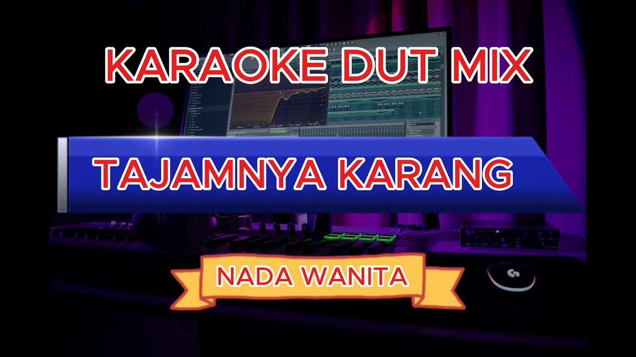 KARAOKE TAJAMNYA KARANG NADA WANITA