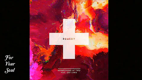 Rendezvous At Two - Remedy (feat. Just Chris)